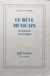 Le Rêve mexicain ou la pensée interrompue