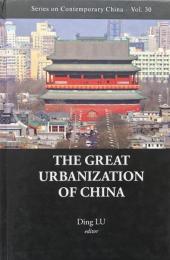 Great Urbanization of China　（Series on contemporary China Vol.30)