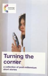 Turning the Corner: A collection of post-millennium short stories(Cambridge Collections)
