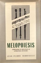 Melopoiesis : Approaches to the Study of Literature and Music