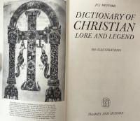 Dictionary of Christian Lore and Legend  283 Illustrations