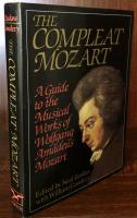 The Compleat Mozart: A Guide to the Musical Works of Wolfgang Amadeus Mozart