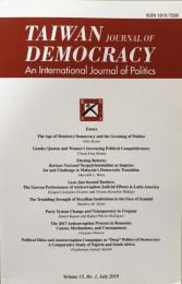 Taiwan journal of Democracy  An International Journal of Politics  Volume 15,No.1 July 2019