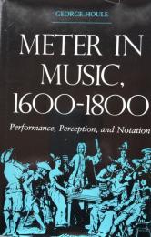 Meter in Music, 1600-1800: Performance, Perception, and Notation (Music Scholarship and Performance) 