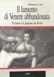 Il lamento di Venere abbandonata  Tiziano e Cipriano de Rore