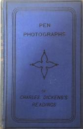 Pen Photographs of Charles Dickens's Readings:Taken From Life