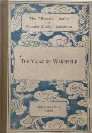 The Vicar of Wakefield: The "Brocade"Series of Popular English Literature