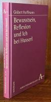 Bewusstsein, Reflexion und Ich bei Husserl