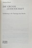 Die grosse Leidenschaft: Einführung in die Theologie Karl Barths