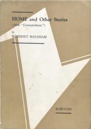 Home and other stories : from "Cosmopolitans" ＜モーム選集1　ホーム＞
Somerset Maugham Library No.1