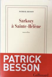 Sarkozy à Sainte-Hélène