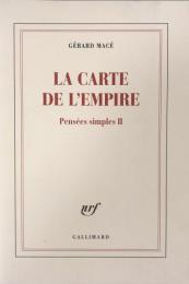 La carte de l'empire 　Pensées simples　II