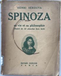Spinoza, sa vie et sa philosophie