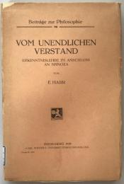 Vom unendlichen Verstand: Erkenntnislehre im Anschluss an Spinoza