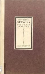 Spinoza. Führer der Irrenden. Gedenkschrift anlässlich der 250. Wiederkehr des Todestages Spinozas 21. Februar 1927.

