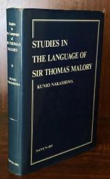 Studies in the Language of Sir Thomas Malory