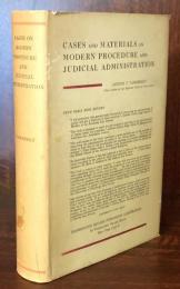 Cases and Materials on Modern Procedure and Judicial Administration