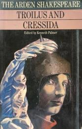 The Arden Shakespeare: Troilus and Cressida