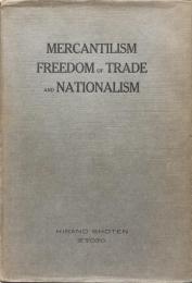 Mercantilism, Freedom of Trade and Nationalism:A Historical Survey of Commercial Policy
