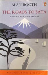 The Roads to Sata：A 2000-mile walk through Japan(Penguin Travel Library)
