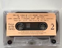 Focus on the Family:How God Turned My Life Around(Mr.Mike Miller)/A Personal Story (Mr.Jerry Johnston)