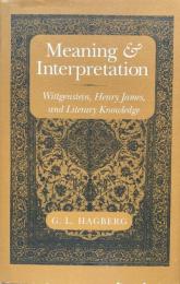 Meaning and Interpretation: Wittgenstein, Henry James, and Literary Knowledge