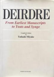 DEIRDRE：From Earliest Manuscripts to Yeats and Synge