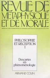 Revue de Metaphysique et de Morale Philosophie et Réception Ⅰ Descartes en phénoménologie