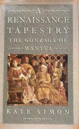 A Renaissance Tapestry: The Gonzaga of Mantua