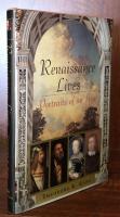 Renaissance Lives: Portraits of an Age