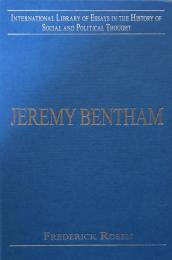 Jeremy Bentham (International Library of Essays in the History of Social and Political Thought)