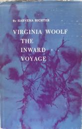 Virginia Woolf: The Inward Voyage