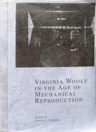 Virginia Woolf :In the Age of Mechanical Reproduction (6 Border Crossings)