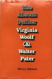 The Absent Father: Virginia Woolf and Walter Pater