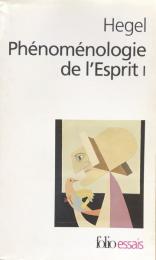 Phenomenologie de l'Esprit I (Folio Essais)