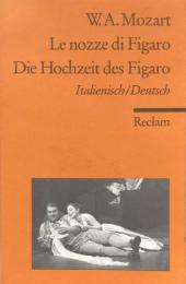 Le nozze di Figaro /Die Hochzeit des Figaro KV 492 Opera buffa in vier Akten: Italienisch/Deutsch