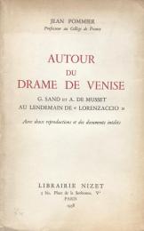 Autour du drame de Venise : G. Sand et A. de Musset au Lendemain de "Lorenzaccio". Avec deux reproductions et des documents inédits