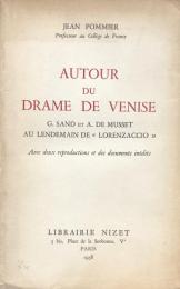 Autour du drame de Venise : G. Sand et A. de Musset au Lendemain de "Lorenzaccio". Avec deux reproductions et des documents inédits