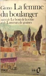 La Femme du boulanger /Le Bout de la route /Lanceurs de graines