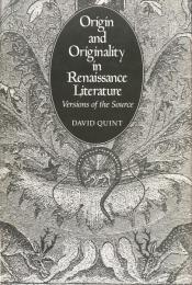Origin and Originality in Renaissance Literature : Versions of the Source