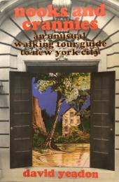 Nooks and Crannies: An Unusual Walking Tour Guide to New York City