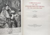 A Bibliography of the English Printed Drama to the Restoration