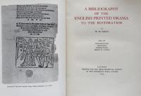 A Bibliography of the English Printed Drama to the Restoration