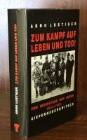 Zum Kampf auf Leben und Tod! : Das Buch vom Widerstand der Juden 1933-1945