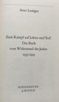 Zum Kampf auf Leben und Tod! : Das Buch vom Widerstand der Juden 1933-1945