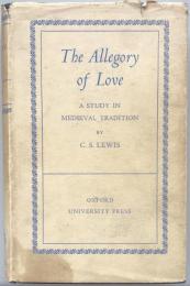 The Allegory of Love: A Study in Medieval Tradition
