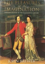 The Pleasures of the Imagination: English Culture in the Eighteenth Century