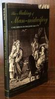 The Making of Man-Midwifery: Childbirth in England, 1660-1770