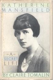 KATHERINE MANSFIELD: A Secret Life