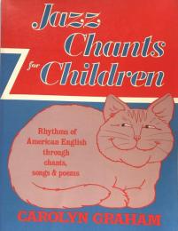 Jazz Chants for Children：Rhythms of American English through chants, songs&poems